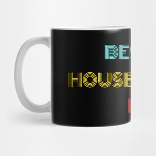 Best Housekeeper Ever - Nice Birthday Gift Idea Mug